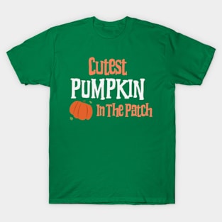 Cutest Pumpkin In The Patch T-Shirt